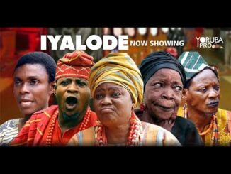 Download Iyalode (2024) Latest Yoruba Movie